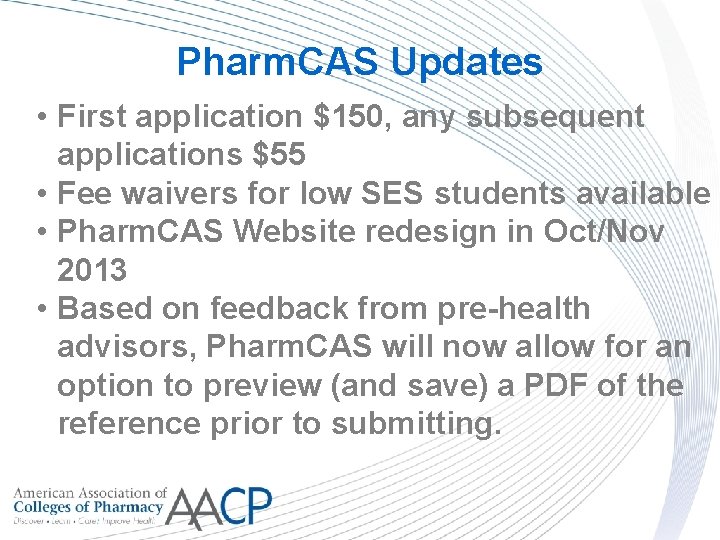 Pharm. CAS Updates • First application $150, any subsequent applications $55 • Fee waivers
