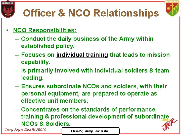 Officer & NCO Relationships • NCO Responsibilities: – Conduct the daily business of the