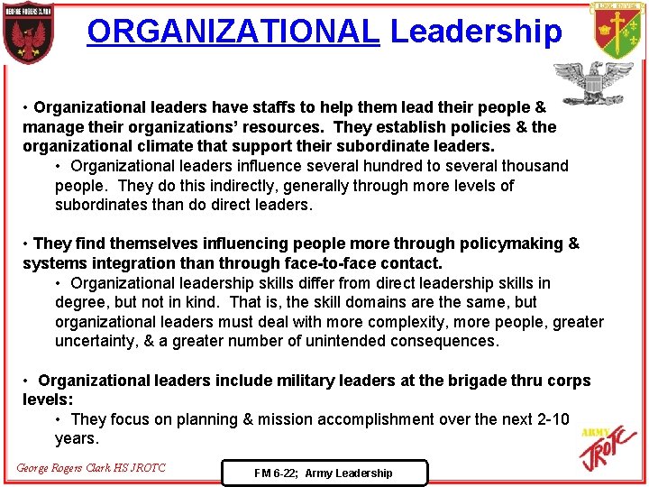 ORGANIZATIONAL Leadership • Organizational leaders have staffs to help them lead their people &