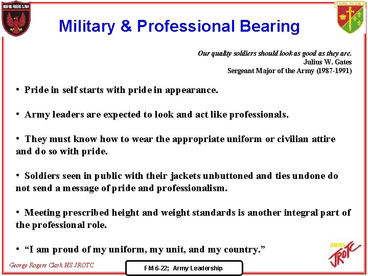Military & Professional Bearing Our quality soldiers should look as good as they are.
