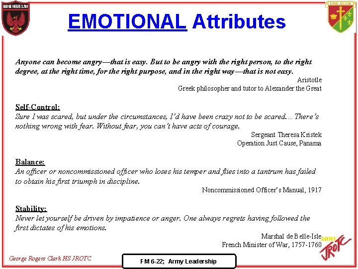 EMOTIONAL Attributes Anyone can become angry—that is easy. But to be angry with the