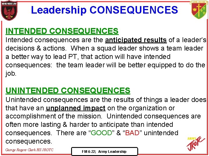Leadership CONSEQUENCES INTENDED CONSEQUENCES Intended consequences are the anticipated results of a leader’s decisions