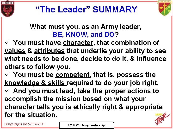 “The Leader” SUMMARY What must you, as an Army leader, BE, KNOW, and DO?