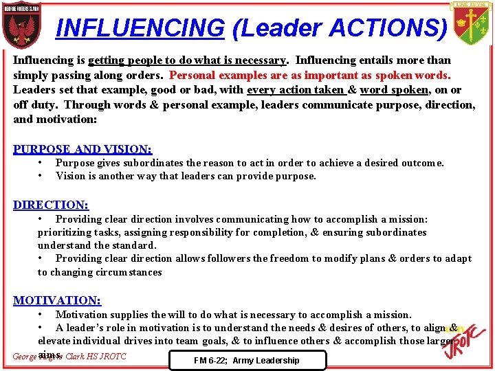 INFLUENCING (Leader ACTIONS) Influencing is getting people to do what is necessary. Influencing entails