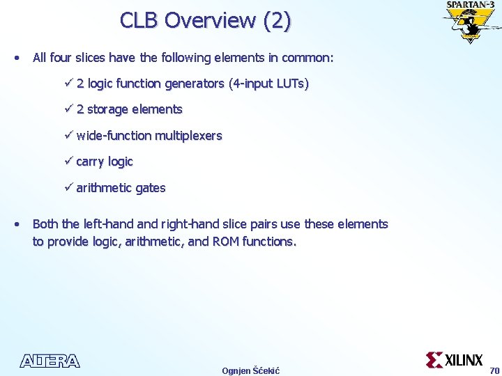 CLB Overview (2) • All four slices have the following elements in common: ü