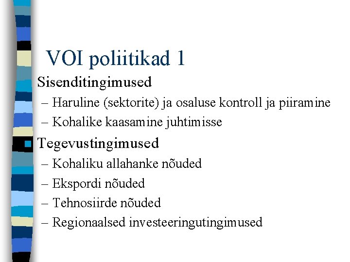 VOI poliitikad 1 n Sisenditingimused – Haruline (sektorite) ja osaluse kontroll ja piiramine –