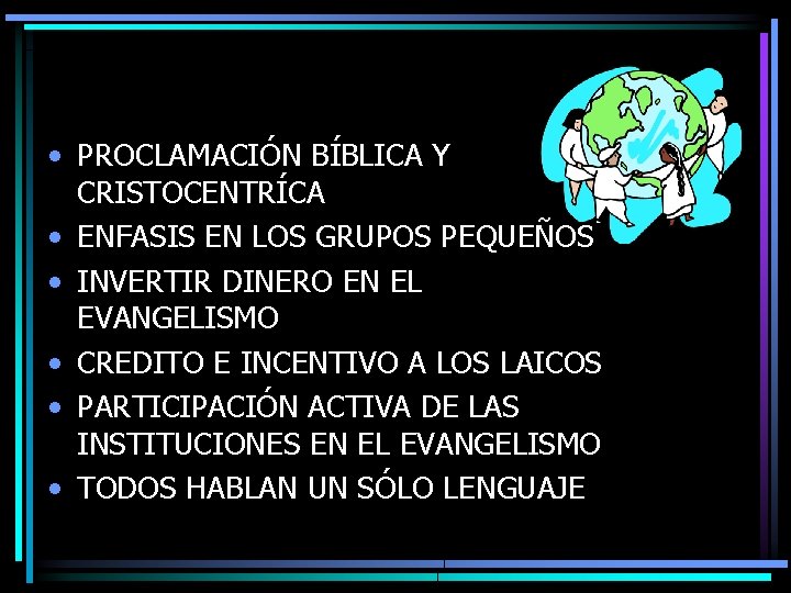  • PROCLAMACIÓN BÍBLICA Y CRISTOCENTRÍCA • ENFASIS EN LOS GRUPOS PEQUEÑOS • INVERTIR