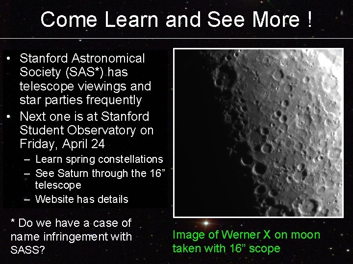 Come Learn and See More ! • Stanford Astronomical Society (SAS*) has telescope viewings Come Learn and See More ! • Stanford Astronomical Society (SAS*) has telescope viewings