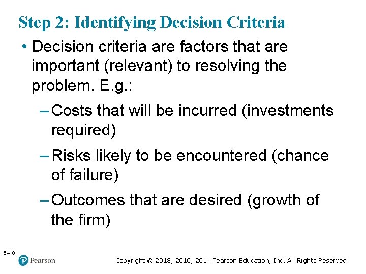 Copyright © 2005 Prentice Hall, Inc. All rights reserved. Step 2: Identifying Decision Criteria