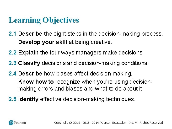 Learning Objectives 2. 1 Describe the eight steps in the decision-making process. Develop your