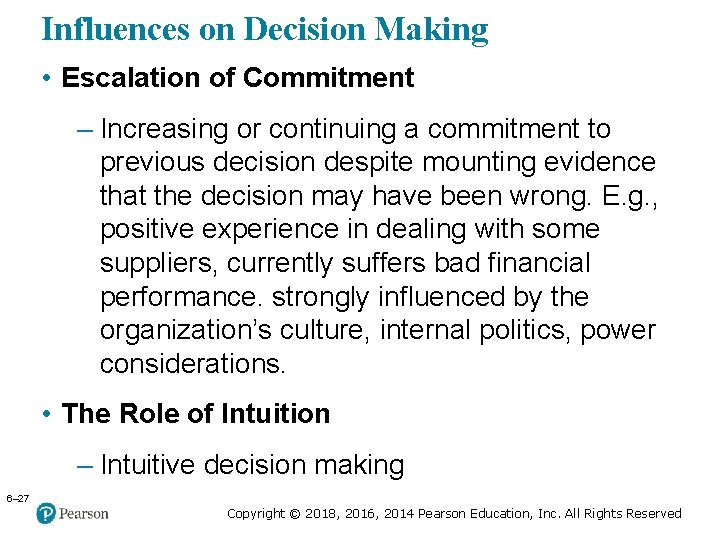 Influences on Decision Making Copyright © 2005 Prentice Hall, Inc. All rights reserved. •
