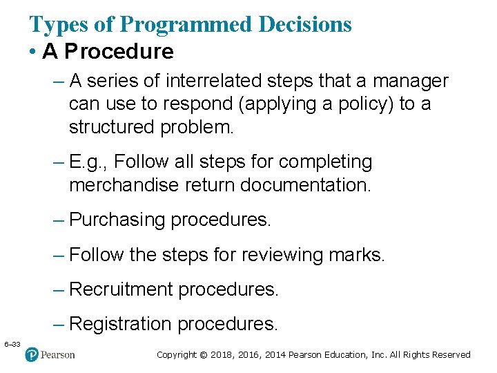 Types of Programmed Decisions • A Procedure Copyright © 2005 Prentice Hall, Inc. All