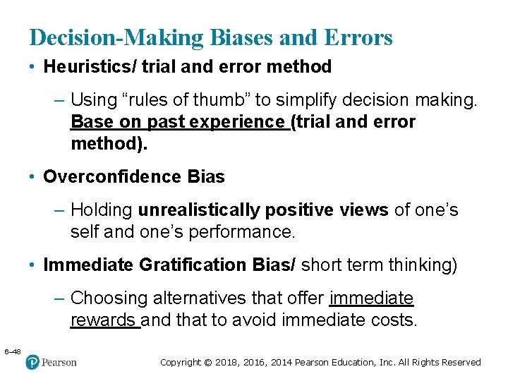 Copyright © 2005 Prentice Hall, Inc. All rights reserved. Decision-Making Biases and Errors •