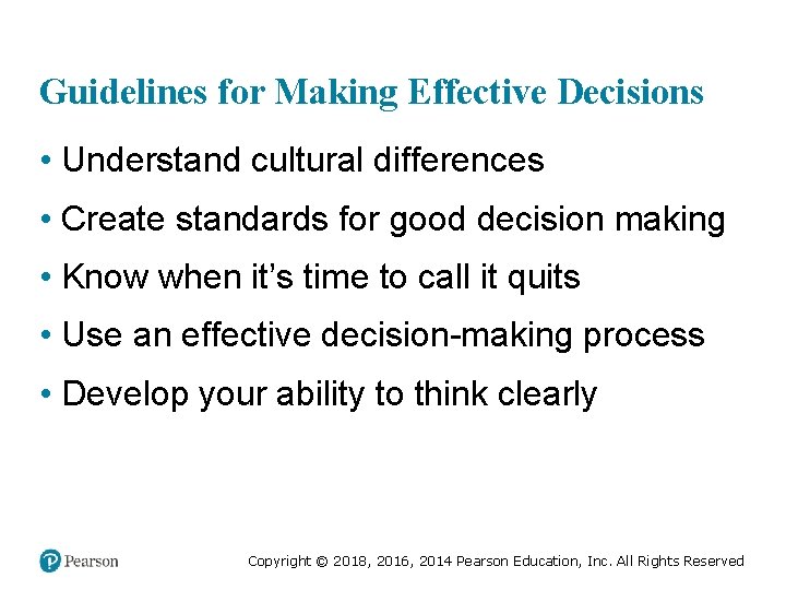 Guidelines for Making Effective Decisions • Understand cultural differences • Create standards for good