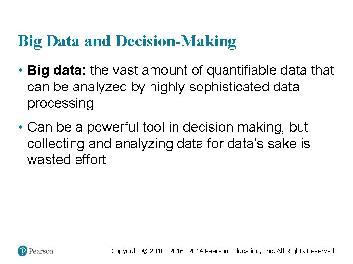 Big Data and Decision-Making • Big data: the vast amount of quantifiable data that