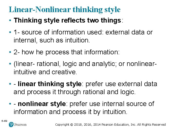 Linear-Nonlinear thinking style Copyright © 2005 Prentice Hall, Inc. All rights reserved. • Thinking