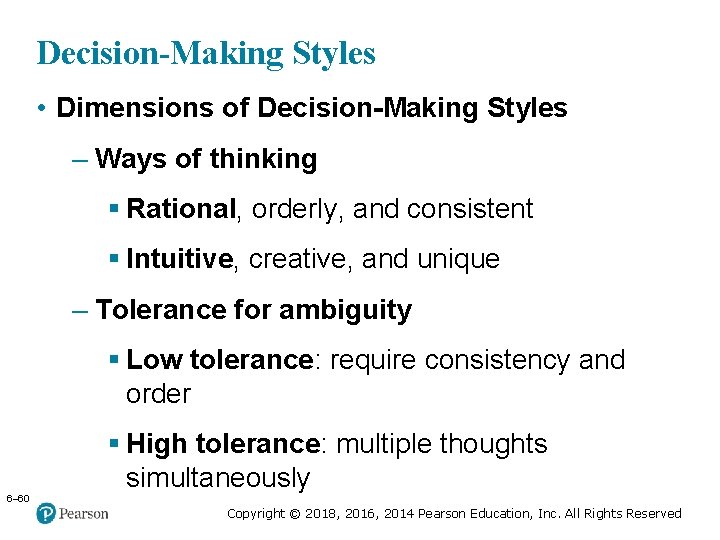 Copyright © 2005 Prentice Hall, Inc. All rights reserved. Decision-Making Styles • Dimensions of