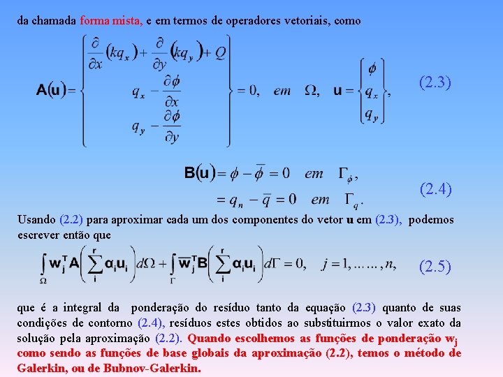 da chamada forma mista, e em termos de operadores vetoriais, como (2. 3) (2.