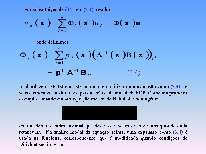 Por substituição de (3. 3) em (3. 1), resulta onde definimos (3. 4) A