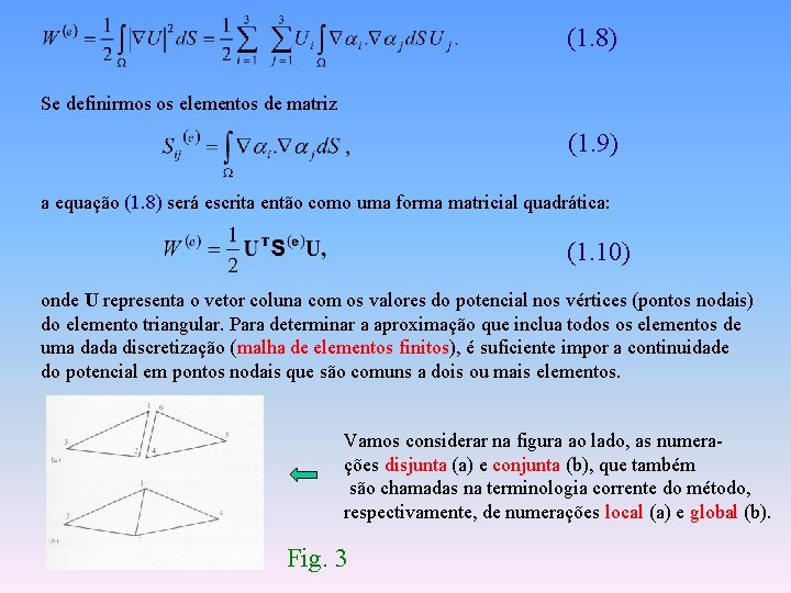 (1. 8) Se definirmos os elementos de matriz (1. 9) a equação (1. 8)