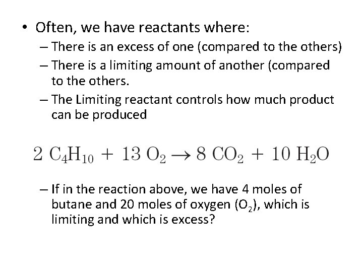  • Often, we have reactants where: – There is an excess of one