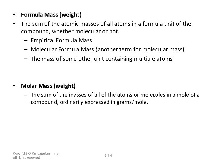  • Formula Mass (weight) • The sum of the atomic masses of all