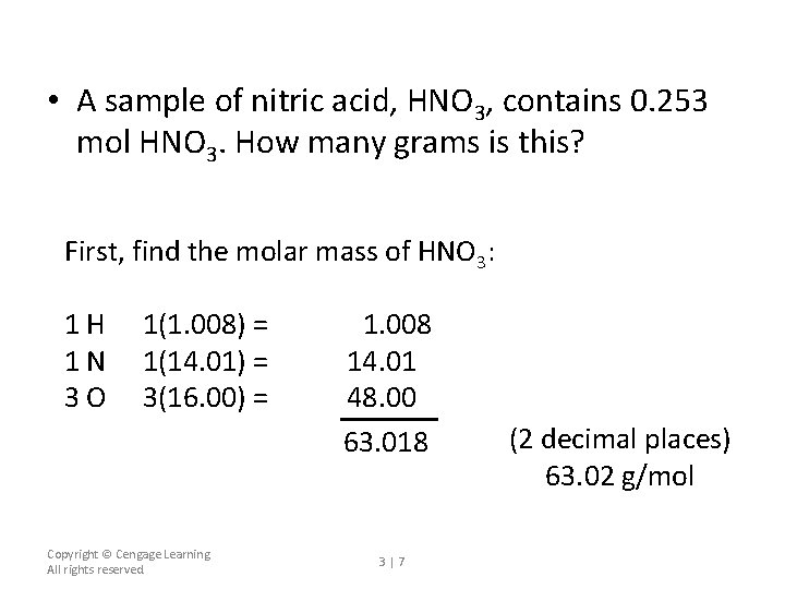  • A sample of nitric acid, HNO 3, contains 0. 253 mol HNO