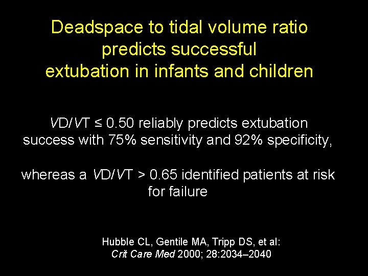 Deadspace to tidal volume ratio predicts successful extubation in infants and children VD/VT ≤