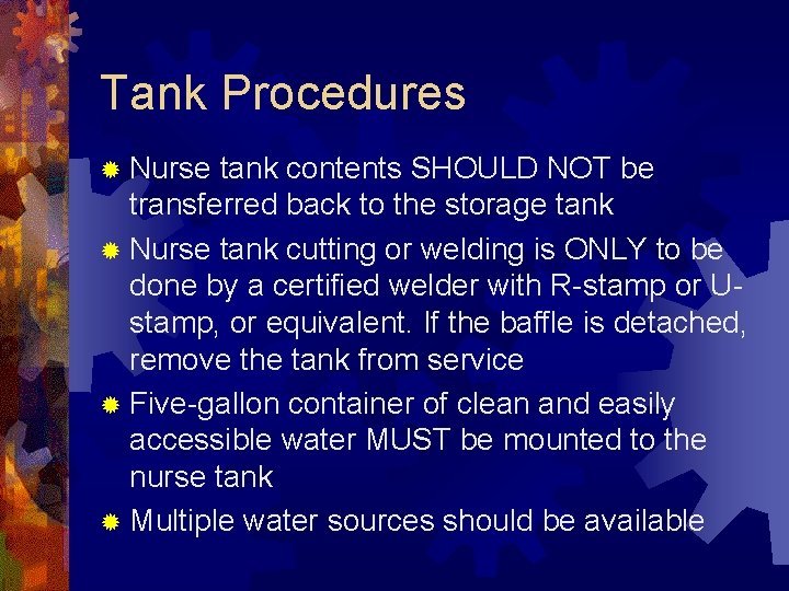 Tank Procedures ® Nurse tank contents SHOULD NOT be transferred back to the storage