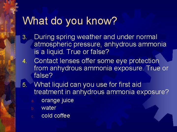 What do you know? 3. 4. 5. During spring weather and under normal atmospheric