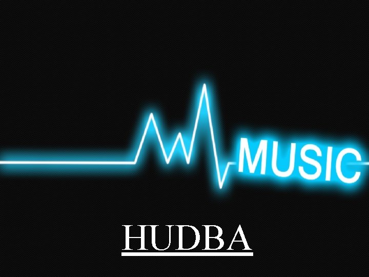 HUDBA 