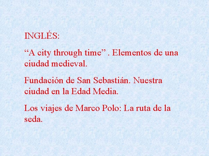 INGLÉS: “A city through time”. Elementos de una ciudad medieval. Fundación de San Sebastián.