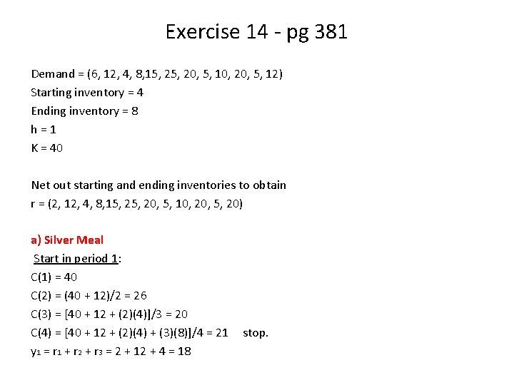 Exercise 14 - pg 381 Demand = (6, 12, 4, 8, 15, 20, 5,