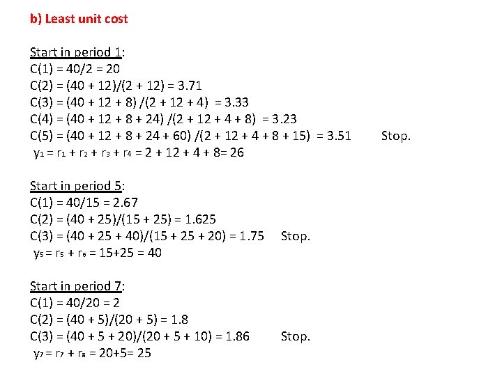 b) Least unit cost Start in period 1: C(1) = 40/2 = 20 C(2)
