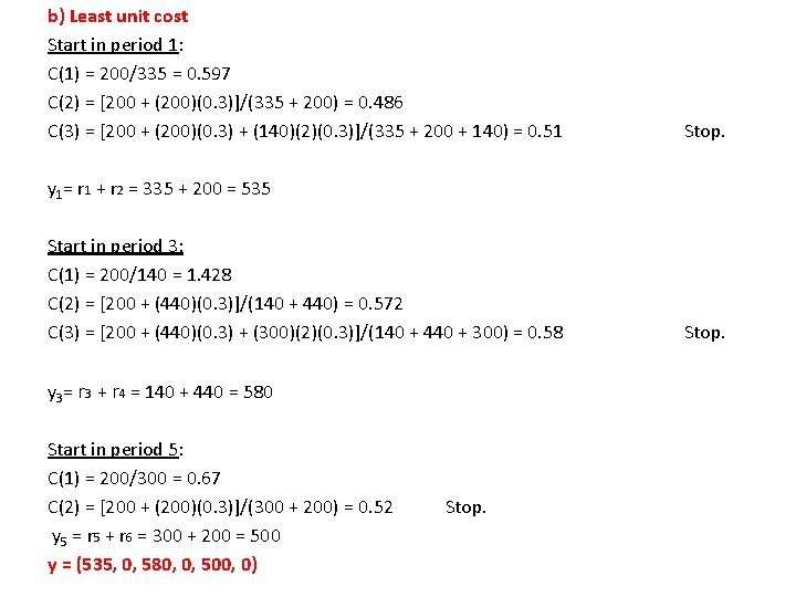 b) Least unit cost Start in period 1: C(1) = 200/335 = 0. 597