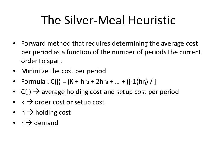 The Silver-Meal Heuristic • Forward method that requires determining the average cost period as