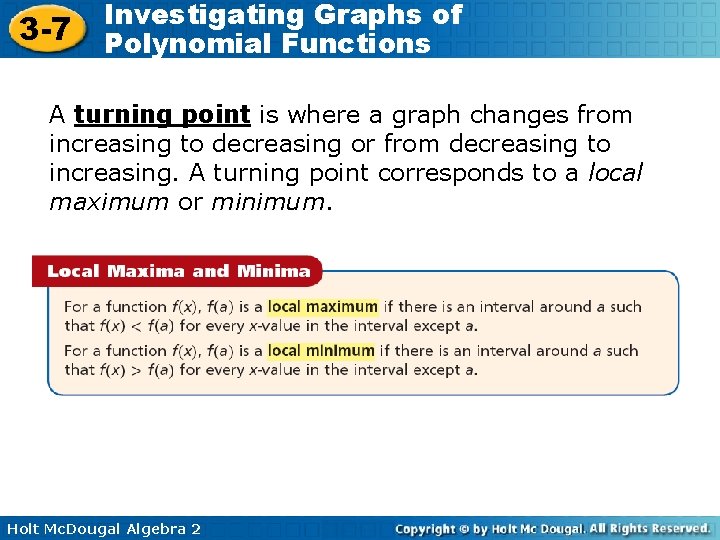 3 -7 Investigating Graphs of Polynomial Functions A turning point is where a graph