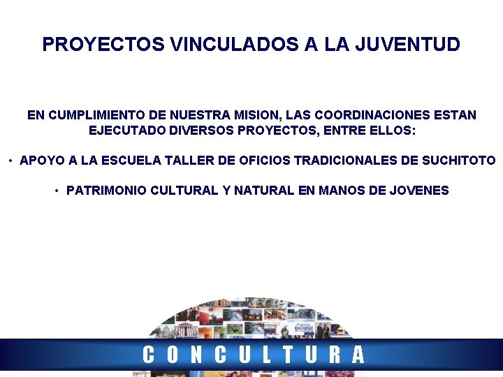 PROYECTOS VINCULADOS A LA JUVENTUD EN CUMPLIMIENTO DE NUESTRA MISION, LAS COORDINACIONES ESTAN EJECUTADO