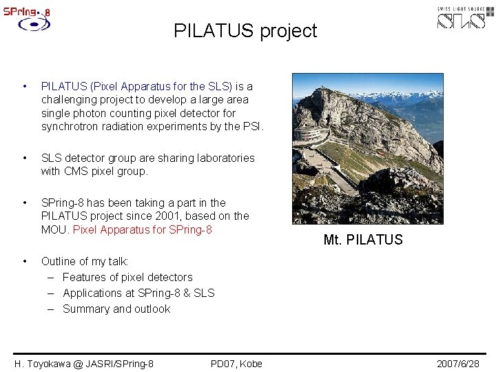 PILATUS project • PILATUS (Pixel Apparatus for the SLS) is a challenging project to