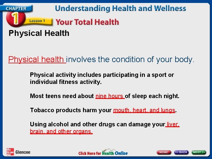 Physical Health Physical health involves the condition of your body. Physical activity includes participating