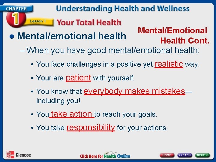 Mental/Emotional Mental/emotional health Health Cont. – When you have good mental/emotional health: • You