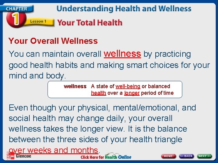 Your Overall Wellness You can maintain overall wellness by practicing good health habits and