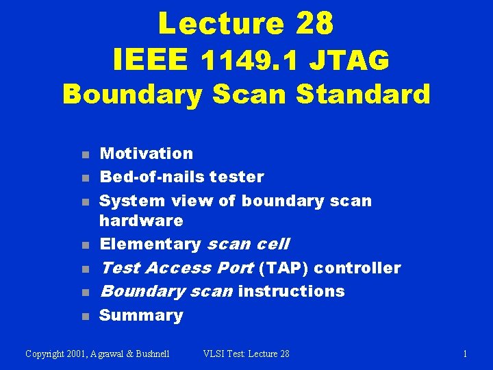 Lecture 28 IEEE 1149. 1 JTAG Boundary Scan Standard n n n n Motivation