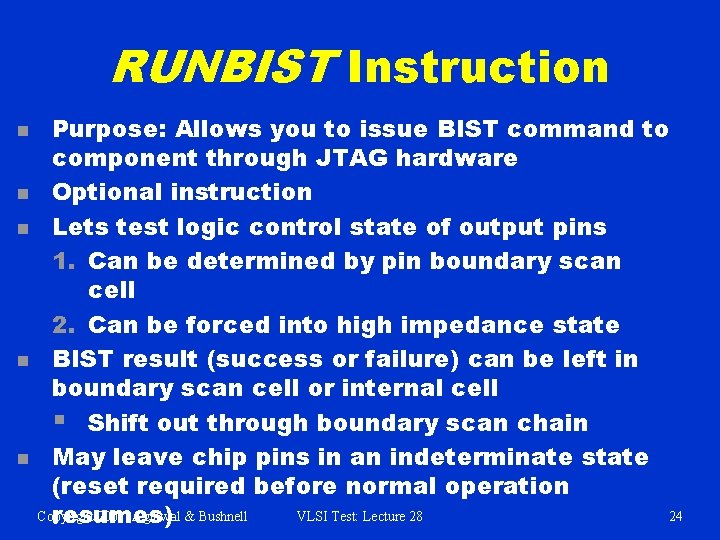 RUNBIST Instruction n n Purpose: Allows you to issue BIST command to component through