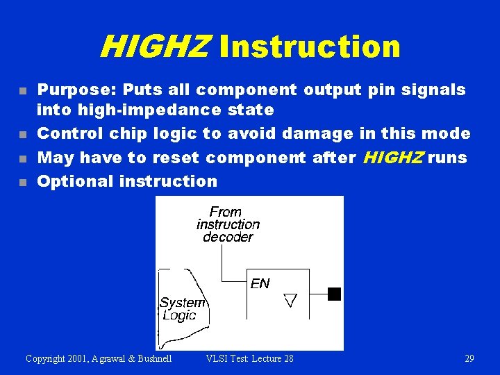 HIGHZ Instruction n n Purpose: Puts all component output pin signals into high-impedance state