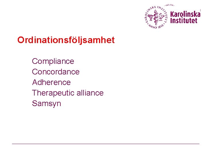 Ordinationsföljsamhet Compliance Concordance Adherence Therapeutic alliance Samsyn 