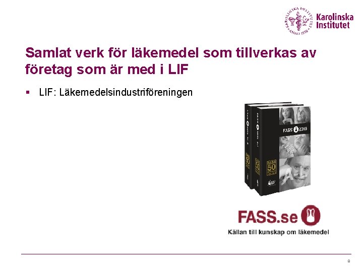 Samlat verk för läkemedel som tillverkas av företag som är med i LIF §