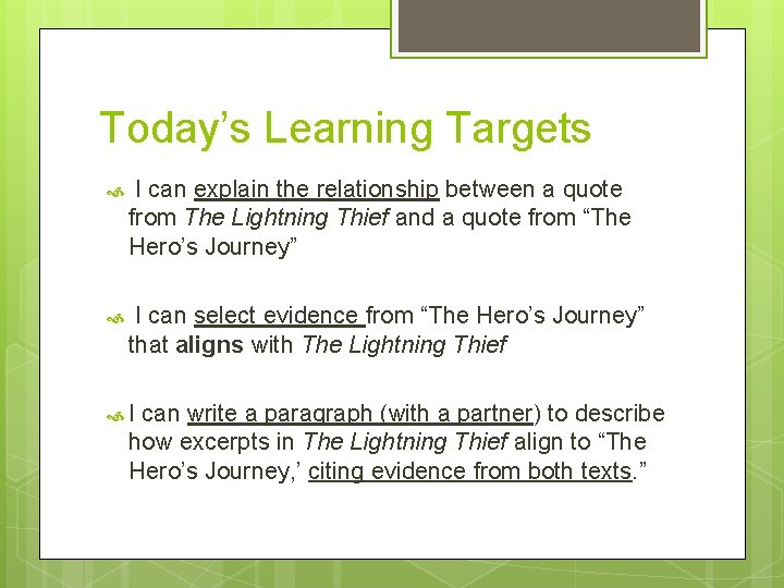 Today’s Learning Targets I can explain the relationship between a quote from The Lightning