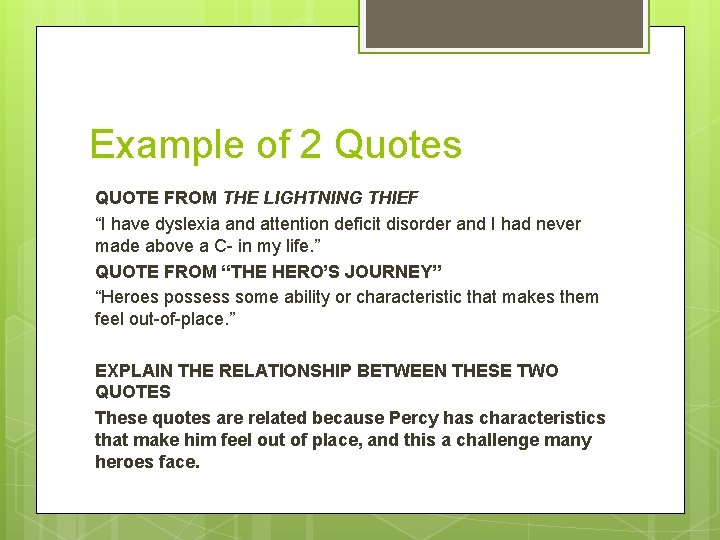 Example of 2 Quotes QUOTE FROM THE LIGHTNING THIEF “I have dyslexia and attention