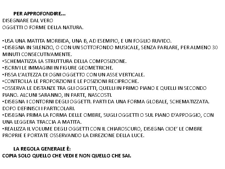 PER APPROFONDIRE. . . DISEGNARE DAL VERO OGGETTI O FORME DELLA NATURA. • USA